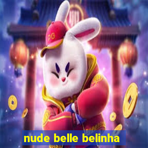 nude belle belinha